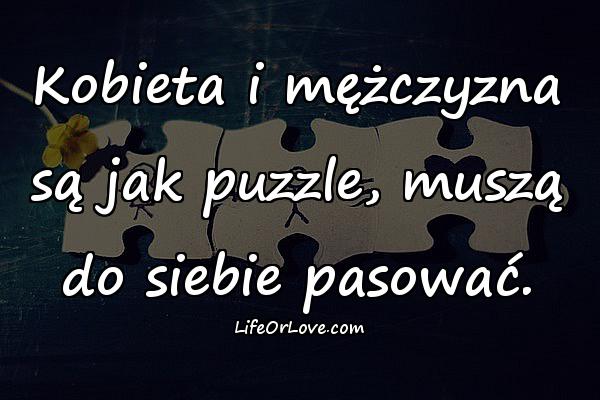 Kobieta i mężczyzna są jak puzzle, muszą do siebie pasować.